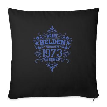 Wahre Helden wurden 1973 geboren - Sofakissenbezug 45 x 45 cm - Schwarz - Vorne