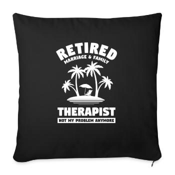 Thérapeute conjugal et familial à la retraite Pas mon problème - Housse de coussin décorative 45 x 45 cm - noir - Devant