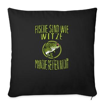 Fische sind wie Witze, manche beißen nicht - Sofakissenbezug 45 x 45 cm - Schwarz - Vorne