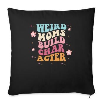 Seltsame Mutter baut Charakter auf - Sofakissenbezug 45 x 45 cm - Schwarz - Vorne