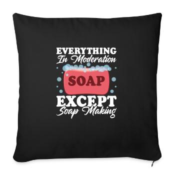 Everything In Moderation Except Soap Making Craft - Sofa pillowcase 17,3'' x 17,3'' (45 x 45 cm) - black - Front
