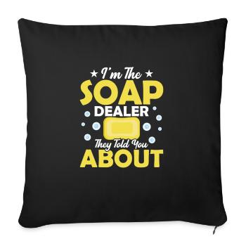 I'm The Soap Dealer They Told You About Soapmaking - Sofa pillowcase 17,3'' x 17,3'' (45 x 45 cm) - black - Front