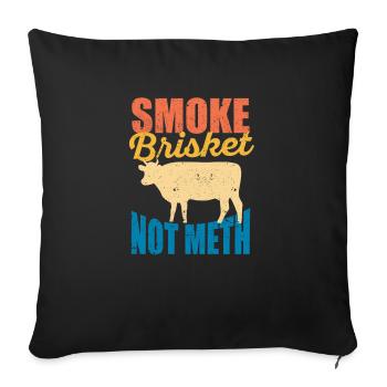Smoke Brisket Not Meth Funny BBQ Lover Smoker - Sofakissenbezug 45 x 45 cm - Schwarz - Vorne