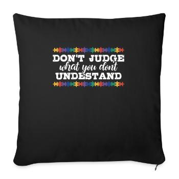 Sensibilisation à l’autisme – Ne jugez pas ce que - Housse de coussin décorative 45 x 45 cm - noir - Devant