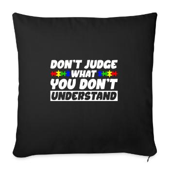 Sensibilisation à l’autisme – Ne jugez pas ce que - Housse de coussin décorative 45 x 45 cm - noir - Devant