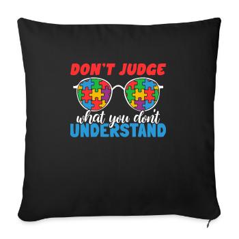Sensibilisation à l’autisme – Ne jugez pas ce que - Housse de coussin décorative 45 x 45 cm - noir - Devant
