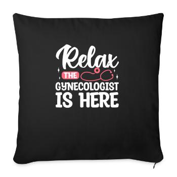 Relax The Gynecologist Is Here Gynecology OB/GYN - Sofa pillowcase 17,3'' x 17,3'' (45 x 45 cm) - black - Front