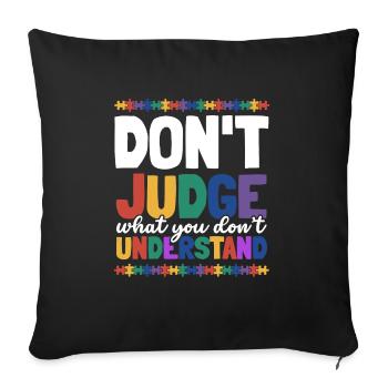 Sensibilisation à l’autisme – Ne jugez pas ce que - Housse de coussin décorative 45 x 45 cm - noir - Devant