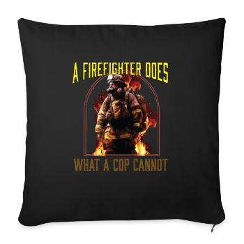 Un pompier fait ce qu’un policier ne peut pas combattre - Housse de coussin décorative 45 x 45 cm - noir - Devant