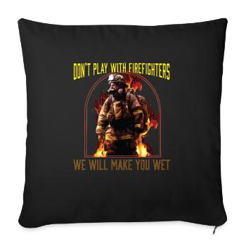 Ne jouez pas avec les pompiers, nous vous ferons mouiller - Housse de coussin décorative 45 x 45 cm - noir - Devant