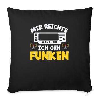 Mir Reichts Ich Geh Funken - Sofakissenbezug 45 x 45 cm - Schwarz - Vorne
