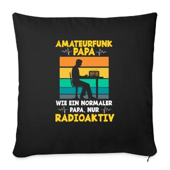 Amateurfunk Papa Wie Ein Normaler Papa Nur Radio a - Sofakissenbezug 45 x 45 cm - Schwarz - Vorne