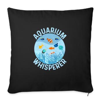 Aquarium Whisperer Aquarium Owner Fish Keeping - Sofakissenbezug 45 x 45 cm - Schwarz - Vorne