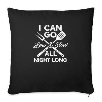 Ich kann die ganze Nacht niedrig und langsam BBQ - Sofakissenbezug 45 x 45 cm - Schwarz - Vorne