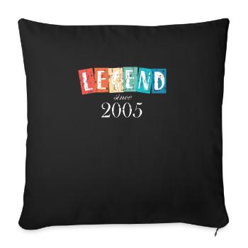 Legende seit 2005 - Sofakissenbezug 45 x 45 cm - Schwarz - Vorne