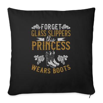 Oubliez les pantoufles de verre Cette princesse porte des bottes - Housse de coussin décorative 45 x 45 cm - noir - Devant