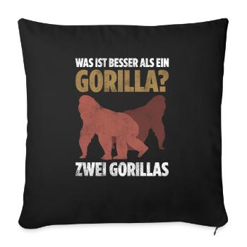 Was ist besser als ein Gorilla? Zwei Gorillas - Sofakissenbezug 45 x 45 cm - Schwarz - Vorne