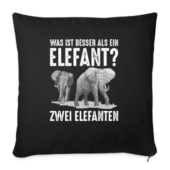 Was ist besser als ein Elefant? Zwei Elefanten - Sofakissenbezug 45 x 45 cm - Schwarz - Vorne