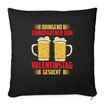 Dringend Trinkpartner Zum Valentinstag Gesucht - Sofakissenbezug 45 x 45 cm - Schwarz - Vorne
