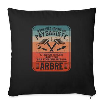 N'Énervez Jamais Un Paysagiste Il Trouvera - Housse de coussin décorative 45 x 45 cm - noir - Devant