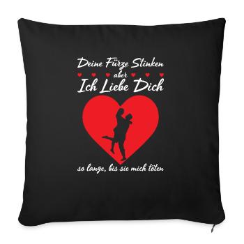 Deine Fürze Stinken Aber Ich Liebe Dich So Lange - Sofakissenbezug 45 x 45 cm - Schwarz - Vorne