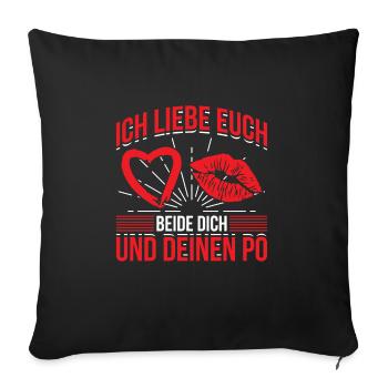 Ich Liebe Euch Beide Dich Und Deinen Po - Sofakissenbezug 45 x 45 cm - Schwarz - Vorne