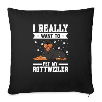Je veux vraiment caresser mon Rottweiler - Housse de coussin décorative 45 x 45 cm - noir - Devant