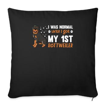 J’étais normal jusqu’à ce que j’obtienne mon 1er Rottweiler - Housse de coussin décorative 45 x 45 cm - noir - Devant