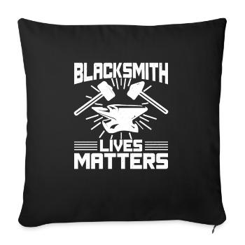 Blacksmith Lives Matters Forging Gift Idea - Sofakissenbezug 45 x 45 cm - Schwarz - Vorne