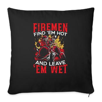 Feuerwehrmann findet sie heiße Feuerwehr Feuerwehrmann - Sofakissenbezug 45 x 45 cm - Schwarz - Vorne