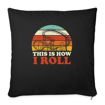 This Is How I Roll Theme Park Rollercoaster Roller - Sofa pillowcase 17,3'' x 17,3'' (45 x 45 cm) - black - Front