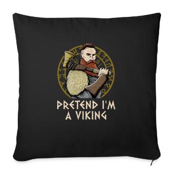 Pretend in A Odin Funny Norse Humor Valhalla - Sofa pillowcase 17,3'' x 17,3'' (45 x 45 cm) - black - Front