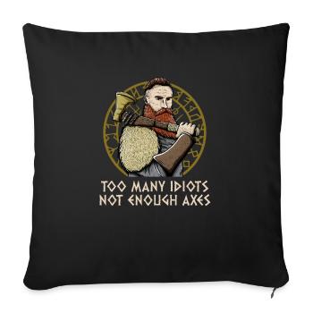 Not Enough Axes Funny Mythology Humor Norse - Sofa pillowcase 17,3'' x 17,3'' (45 x 45 cm) - black - Front