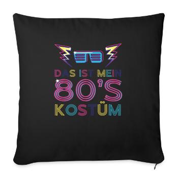 Das ist mein 80's Kostüm - Sofakissenbezug 45 x 45 cm - Schwarz - Vorne