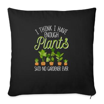 Je pense que j’ai assez de plantes, a déclaré un - Housse de coussin décorative 45 x 45 cm - noir - Devant