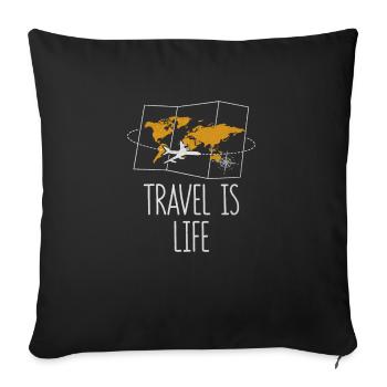 Travel Is Life Traveling Relaxation Adventure - Sofa pillowcase 17,3'' x 17,3'' (45 x 45 cm) - black - Front