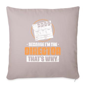 Because I'm the director That's why - Sofa pillowcase 17,3'' x 17,3'' (45 x 45 cm) - light taupe - Front