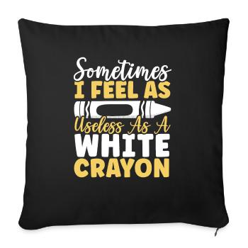 Sometimes I Feel As Useless As A White Crayon - Sofa pillowcase 17,3'' x 17,3'' (45 x 45 cm) - black - Front
