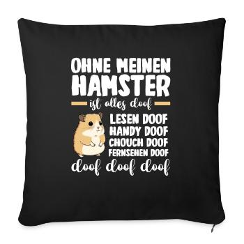 Nagetier Hamsterbesitzer Hamster - Sofakissenbezug 45 x 45 cm - Schwarz - Vorne