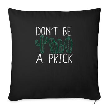 Don't Be A Prick Funny Kaktus Sukkulenten Garten - Sofakissenbezug 45 x 45 cm - Schwarz - Vorne