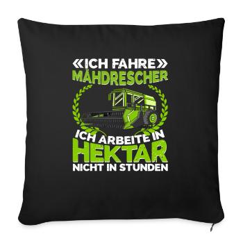 Mähdrescherfahrer Landwirt Ich arbeite in Hektar - Sofakissenbezug 45 x 45 cm - Schwarz - Vorne