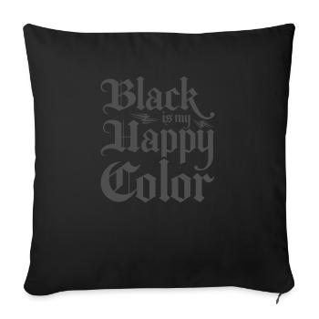 Black Is My Happy Color, Gothic Subculture Emo - Sofakissenbezug 45 x 45 cm - Schwarz - Vorne