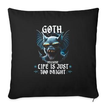 Gothic Life Is Too Bright, Emo Sunglasses Goth Bat - Sofakissenbezug 45 x 45 cm - Schwarz - Vorne