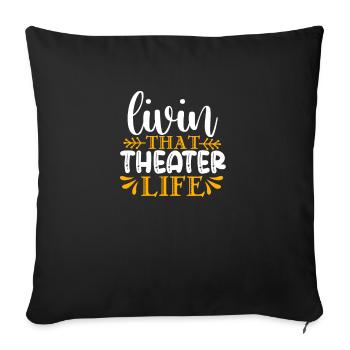 Theatre Quote Funny Actor Musical Theatre - Sofa pillowcase 17,3'' x 17,3'' (45 x 45 cm) - black - Front
