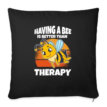 Having A Bee Is Better Than Therapy - Sofakissenbezug 45 x 45 cm - Schwarz - Vorne