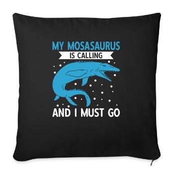 My Mosasaurus Is Calling And I Must Go - Sofa pillowcase 17,3'' x 17,3'' (45 x 45 cm) - black - Front