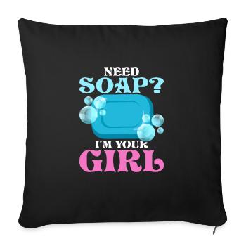 Need Soap? I'm Your Girl Soapmaker Soapmaking - Sofa pillowcase 17,3'' x 17,3'' (45 x 45 cm) - black - Front