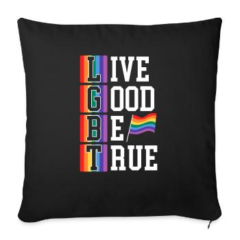 Live Good Be True Rainbow Pride LGBTQ Gay Pride - Sofa pillowcase 17,3'' x 17,3'' (45 x 45 cm) - black - Front