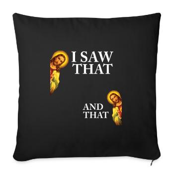 Funny God Christian Quote I Jesus Meme I Saw That - Sofa pillowcase 17,3'' x 17,3'' (45 x 45 cm) - black - Front