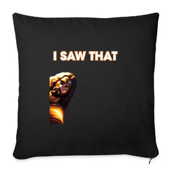 Funny God Christian Quote I Jesus Meme I Saw That - Sofa pillowcase 17,3'' x 17,3'' (45 x 45 cm) - black - Front